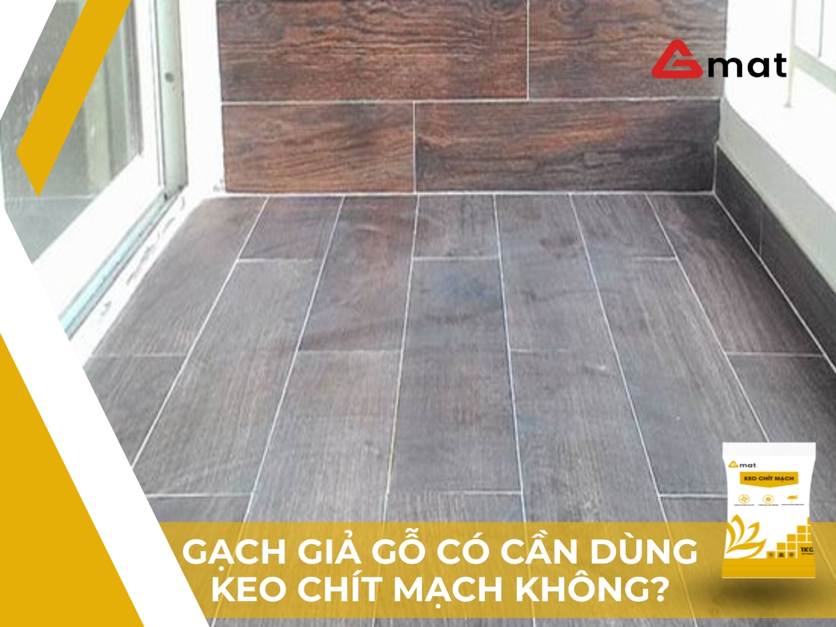 Keo Chít Mạch Gạch Giả Gỗ