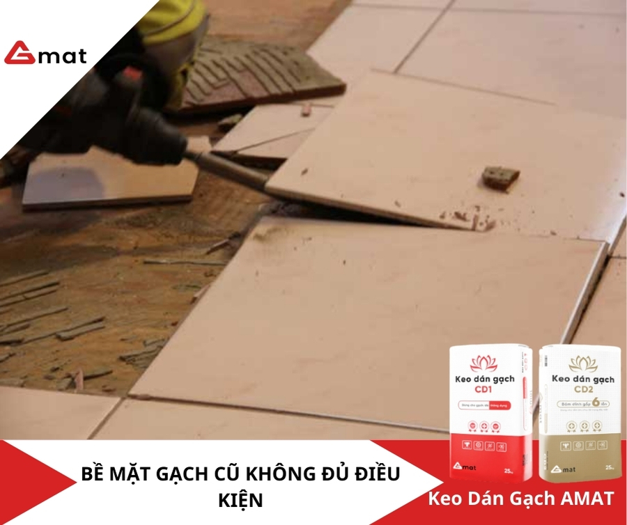 Bề Mặt Gạch Cũ Không Đủ Điều Kiện